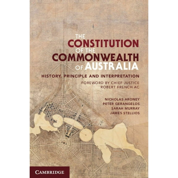 The Constitution of the Commonwealth of Australia: History, Principle and Interpretation, (Paperback)