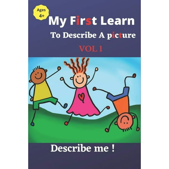 My First Learn to Describe a Picture: Describe me! Volume 1 (Paperback)