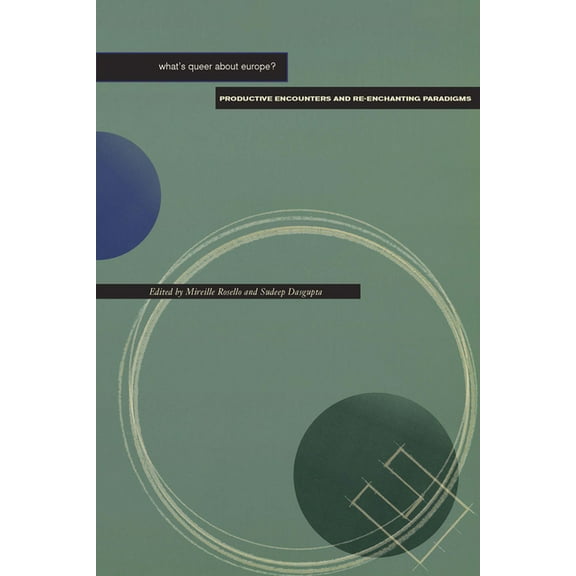 What's Queer about Europe?: Productive Encounters and Re-Enchanting Paradigms, (Hardcover)