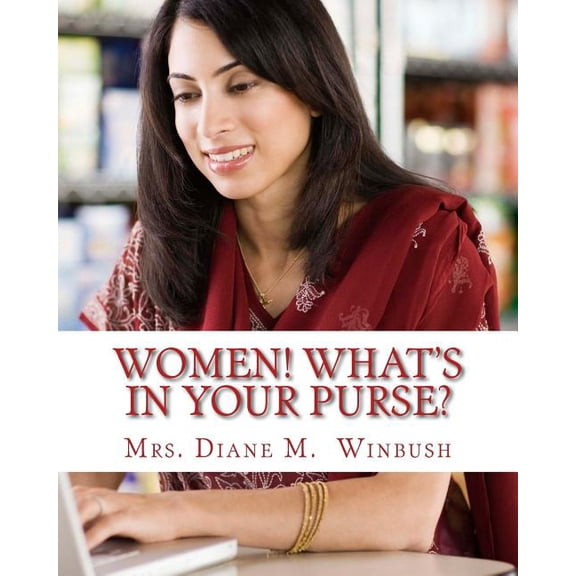 Women! What's In Your Purse?: The Inner You, (Paperback)