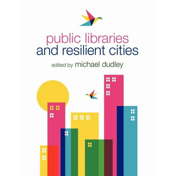 Public Libraries and Resilient Cities (Paperback)
