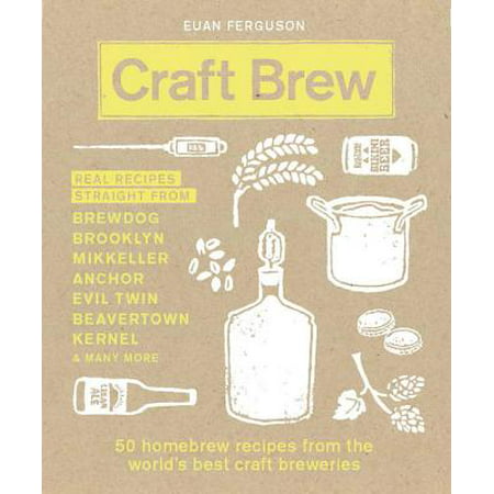 Craft Brew : 50 Homebrew Recipes from the World's Best Craft