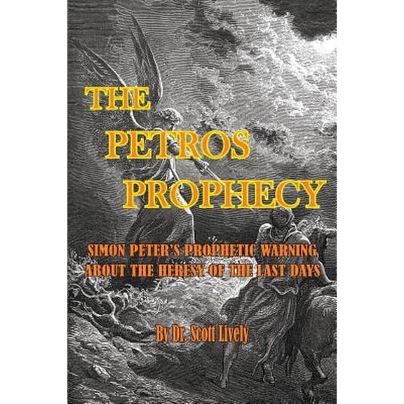 Pre-Owned The Petros Prophecy: Simon Peter's Prophetic Warning About the Heresy of the Last Days (Paperback) 0998777889 9780998777887