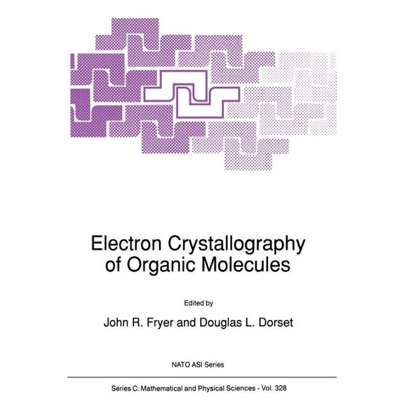NATO Science Series C: Electron Crystallography of Organic Molecules, Book 328, (Paperback)