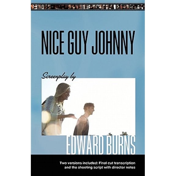 Pre-Owned Nice Guy Johnny: Screenplay by Edward Burns Two Versions include The Shooting Script with director (Paperback) by Edward Burns
