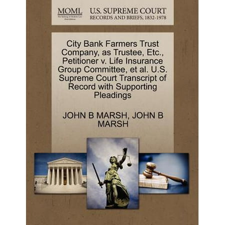 City Bank Farmers Trust Company, as Trustee, Etc., Petitioner V. Life Insurance Group Committee, et al. U.S. Supreme Court Transcript of Record with Supporting