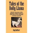 thumbnail image 1 of Pre-Owned Tales of the Dolly Llama: OneTeacher's Long Journey to a Kind of Enlightenment, on which he encounters The Dowager Empress, The Better Baby Inst (Paperback) 1432706454 9781432706456, 1 of 1