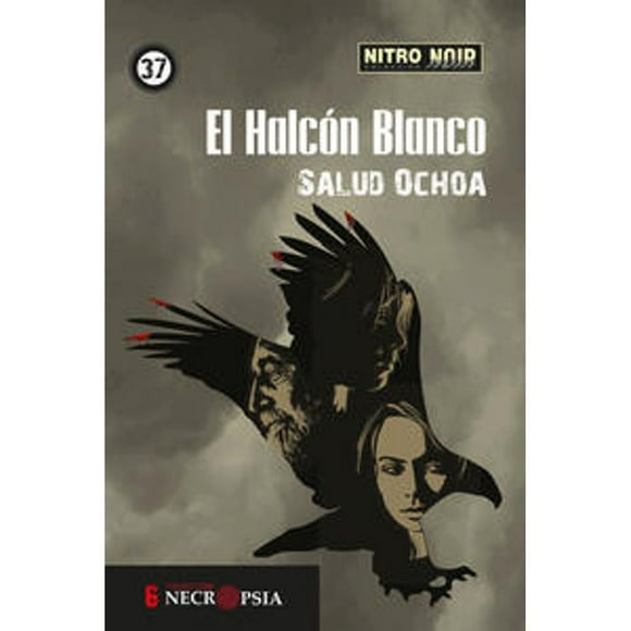 Libro El Halcon Blanco Tapa Blanda, Autor Salud Ochoa, Editorial Nitropress