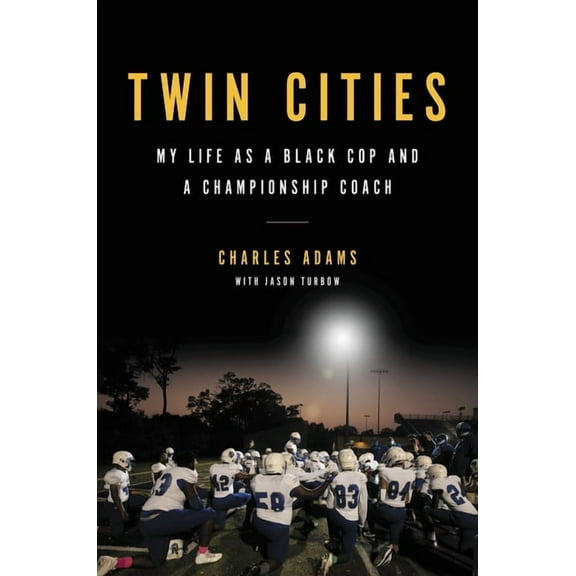 Twin Cities: My Life as a Black Cop and a Championship Coach, (Hardcover)