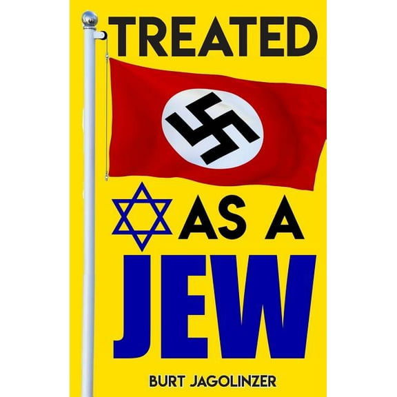 Treated as a Jew (Paperback) by Burt Jagolinzer