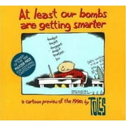 At Least Our Bombs Are Getting Smarter, Used [Paperback]