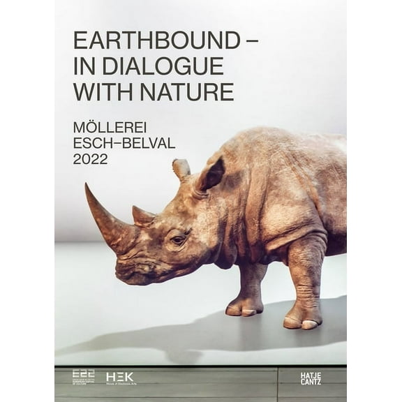 Esch2022 Hek Basel: Earthbound: In Dialogue with Nature, (Paperback)
