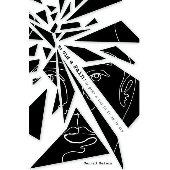 So Old a Pain: Depression in Fragments, (Hardcover)