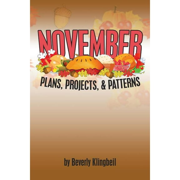 November Plans, Projects, & Patterns, (Paperback)