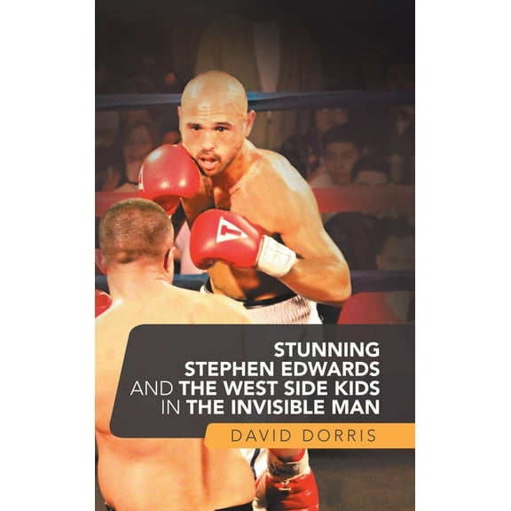 Stunning Stephen Edwards and the West Side Kids in the Invisible Man (Hardcover)