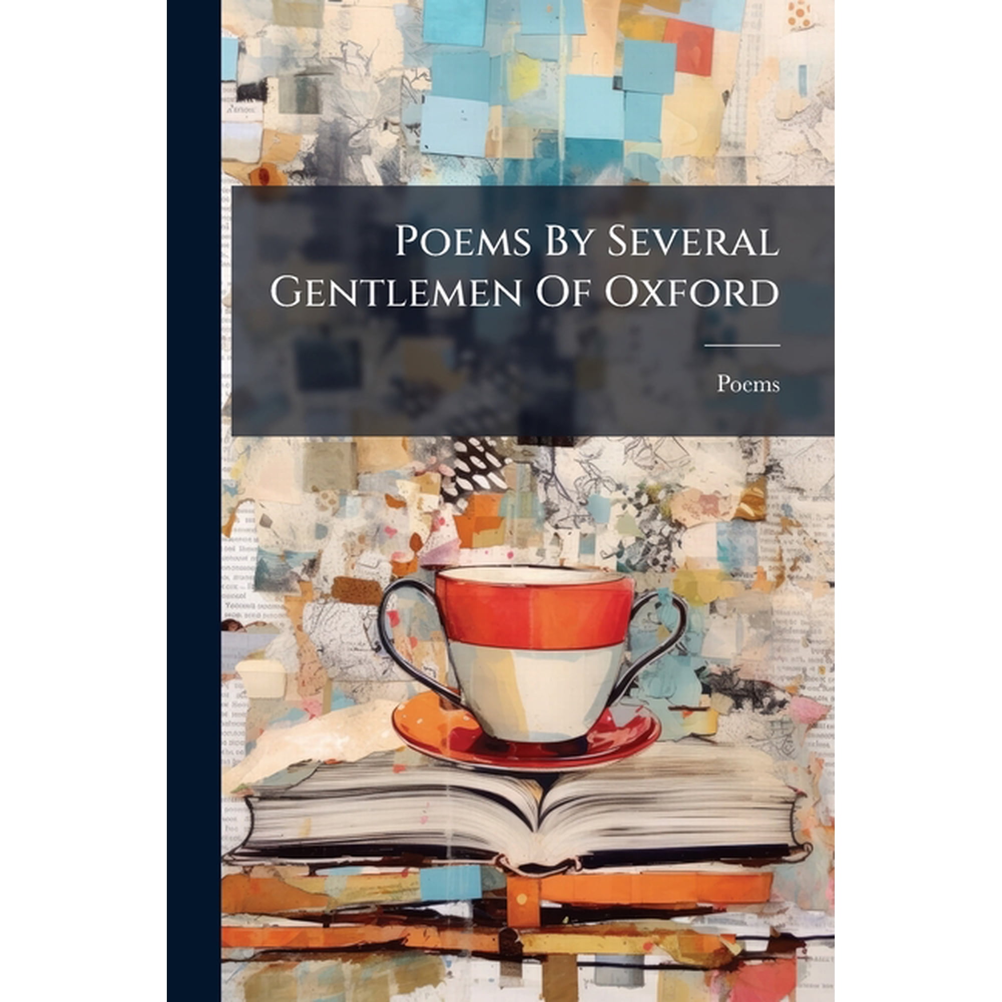 Poems by Several Gentlemen of Oxford Paperback