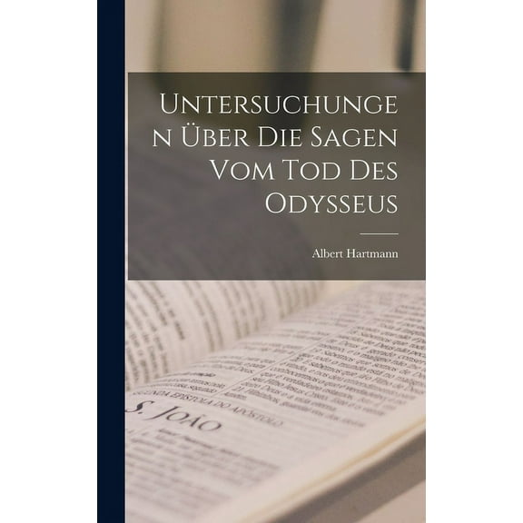 Untersuchungen über die Sagen vom Tod des Odysseus (Hardcover)