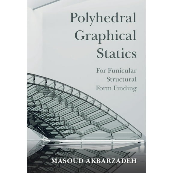 Polyhedral Graphical Statics, (Hardcover)