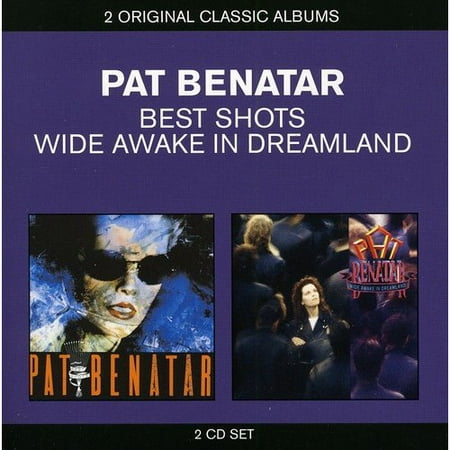 BEST SHOTS/WIDE AWAKE IN DREAMLAND (Pat Benatar Best Shots Cd)