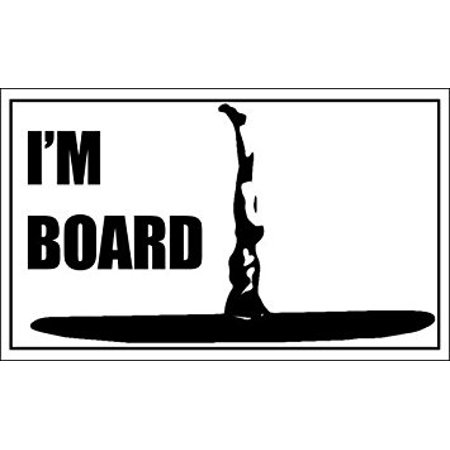 I'M BOARD Sticker Decal (sup stand up paddle board yoga) Size: 3 x 5