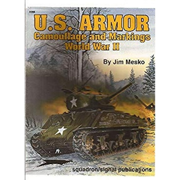 Pre-Owned U.S. Armor: Camouflage and Markings, World War II (Paperback) 0897474929 9780897474924