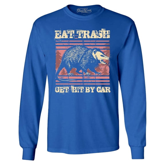 Shop4Ever Men's Eat Trash Get Hit by Car Long Sleeve Shirt Large Royal Blue