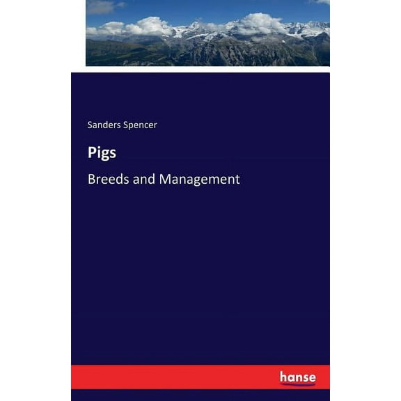 Pigs: Breeds and Management, (Paperback)