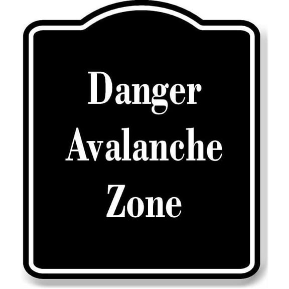 Danger Avalanche Zone BLACK Aluminum Composite Sign 20''x24''