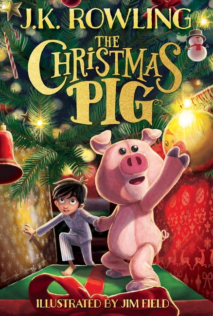 J K Rowling; Jim Field The Christmas Pig by J K Rowling (Hardcover)