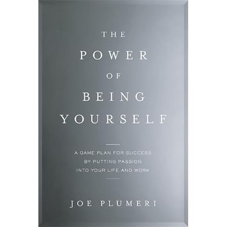 Pre-Owned The Power of Being Yourself: A Game Plan for Success--by Putting Passion into Your Life and Work 9780738218298 0738218294 Hardcover