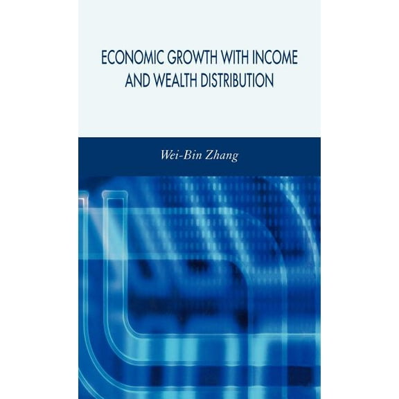 Economic Growth with Income and Wealth Distribution, (Hardcover)