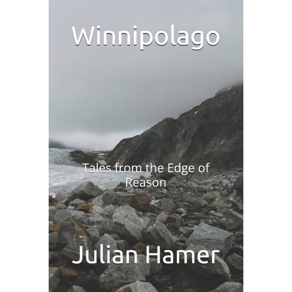 Winnipolago: Tales from the Edge of Reason, (Paperback)