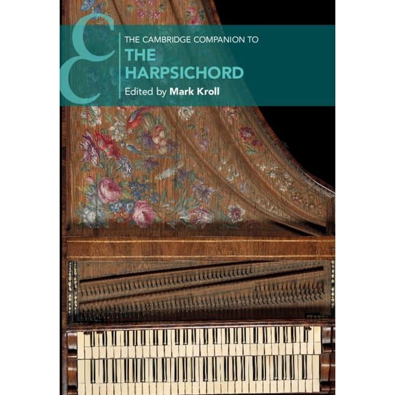 Cambridge Companions to Music The Cambridge Companion to the Harpsichord, (Hardcover)