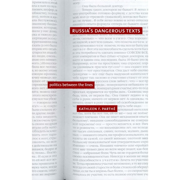 Russia’s Dangerous Texts : Politics Between the Lines (Hardcover)
