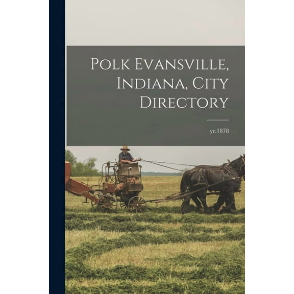 Polk Evansville, Indiana, City Directory; yr.1878 (Paperback)