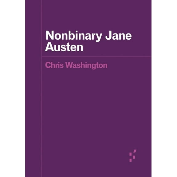 Forerunners: Ideas First Nonbinary Jane Austen, (Paperback)