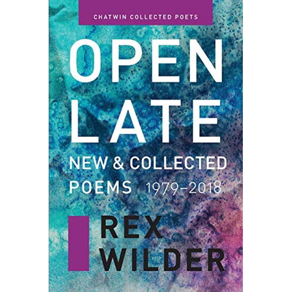 Pre-Owned Open Late: New & Collected Poems (1979-2018). (Chatwin Collected Poets), 9781633980679, 1633980677, Paperback, First Edition edition