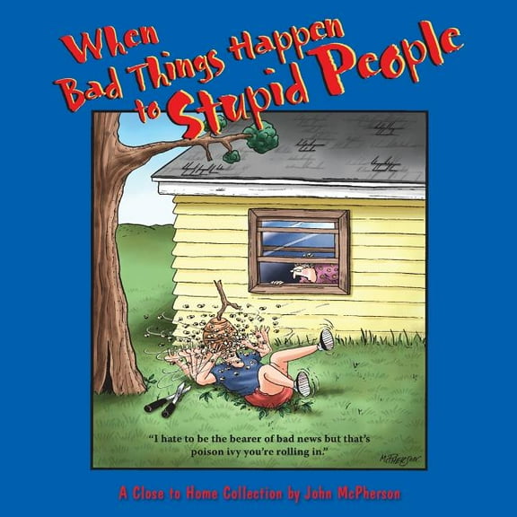 Close to Home When Bad Things Happen to Stupid People: A Close to Home Collection, Book 16, (Paperback)