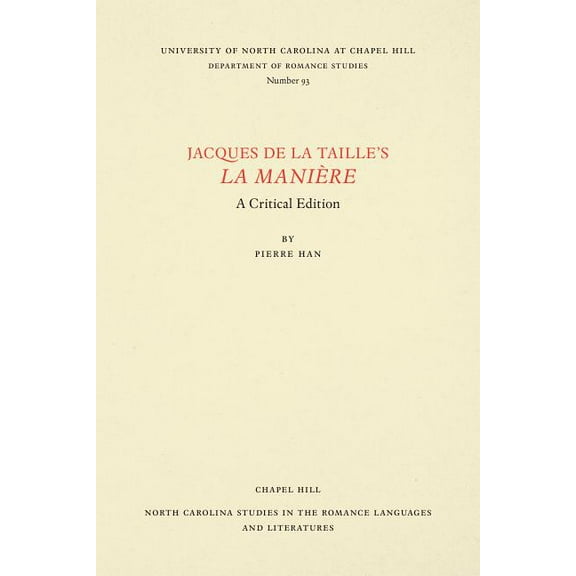 North Carolina Studies in the Romance La Jacques de la Taille's La Manière: A Critical Edition, Book 93, (Paperback)
