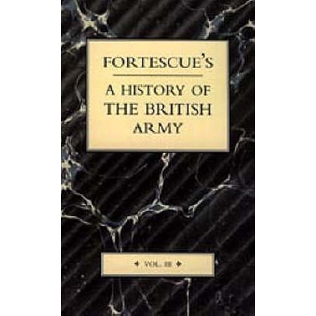 Pre-Owned Fortescue s History of the British Army: Volume III (Paperback)