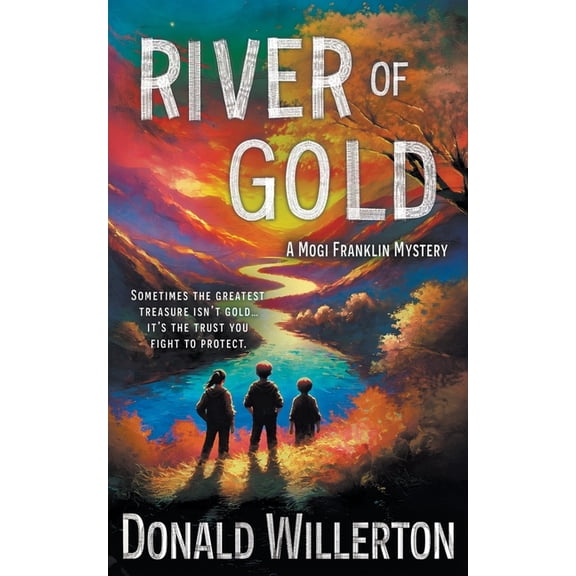 Mogi Franklin Mystery River of Gold: A YA Mystery Adventure, Book 9, (Paperback)