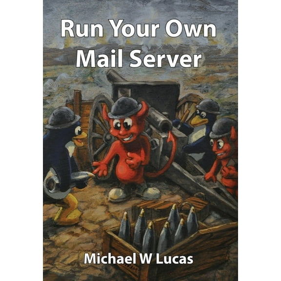 It Mastery Run Your Own Mail Server, Book 20, (Hardcover)