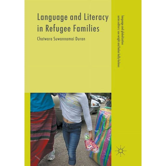 Language and Globalization Language and Literacy in Refugee Families, (Paperback)