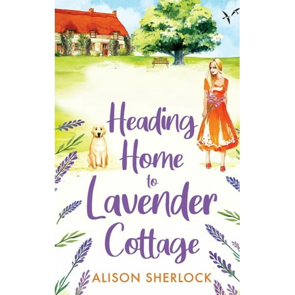 Heading Home to Lavender Cottage, (Hardcover)