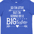 thumbnail image 4 of Inktastic So I'm Little, but I'm Gonna Be a Big Sister Girls Toddler T-Shirt, 4 of 5