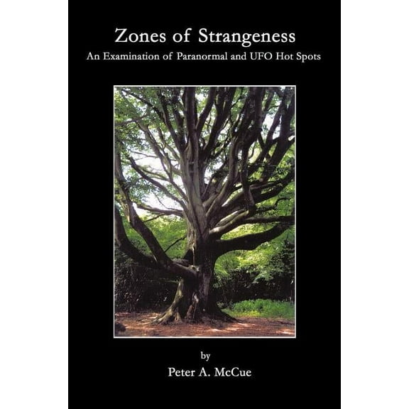 Zones of Strangeness: An Examination of Paranormal and UFO Hot Spots, (Paperback)