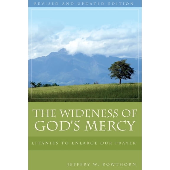 The Wideness of God's Mercy: Litanies to Enlarge Our Prayer; An Ecumenical Collection, (Paperback)