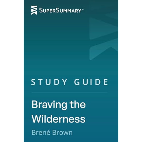 Pre-Owned Study Guide: Braving the Wilderness by Bren Brown (SuperSummary), 9798640145175, , Paperback,