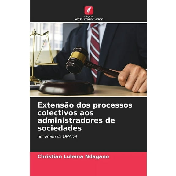 Extensão dos processos colectivos aos administradores de sociedades, (Paperback)