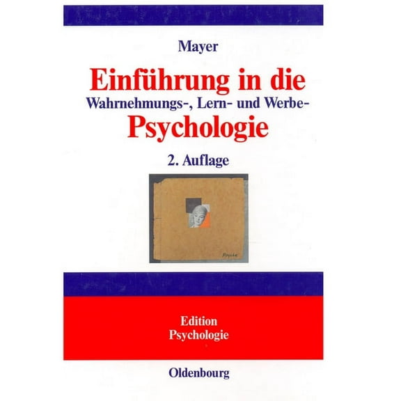 Edition Psychologie EinfÃ¼hrung in Die Wahrnehmungs-, Lern- Und Werbe-Psychologie, (Hardcover)